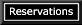 Reservations